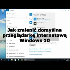 Jak ustawić Chrome jako domyślną przeglądarkę w Windows 10 bez problemów
