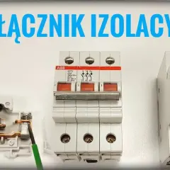 Jak podłączyć rozłącznik izolacyjny bez błędów i zagrożeń