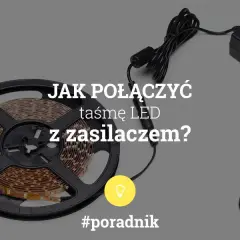 Jak podłączyć taśmę LED z zasilaczem - uniknij najczęstszych błędów