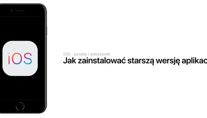 Jak zainstalować aplikacje na starym iOS i uniknąć problemów z kompatybilnością